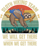 Discover Sloth Hiking Team We will Get There When We Get There T-Shirt