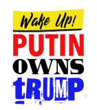 Discover Wake Up! Putin owns tRump! - Putin Owns Trump - T-Shirt