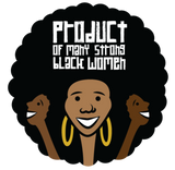 Discover Product of Many Strong Black Women