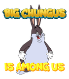 Discover Big Chungus is Among us Funny T-Shirt