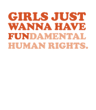 Discover Girls Just Wanna Have Fundamental Human Rights Feminist T-Shirt