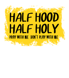 Discover Half Hood Half Holy Shirt T-shirt
