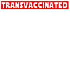 Discover Funny trans Vaccinated T-Shirt