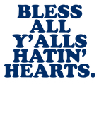 Discover Bless All Y'alls Hatin' Hearts Classic Hate Us Houston T-Shirt