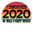 Discover Funny 2021 I Survived 2020 and All I Got Was This Stupid T-Shirt