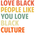 Discover Black People Like You Love Black Culture T Shirt