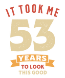 Discover It Took Me 53 Years Old - 53rd Birthday