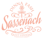 Discover Outlander Dinna Fash Sassenach T Shirt
