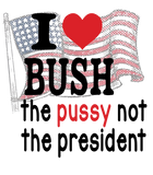 Discover I Love Bush The Pussy Not The President America Flag T-Shirt