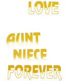Discover Aunt & Niece The Love is Forever Shirt