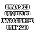 Discover Unmasked unmuzzled unvaccinated unafraid T-Shirt
