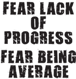 Discover Fear Lack of Progress - Fear Being Average