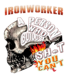Discover Ironworker A Person Who Builds Shjt You Can'T