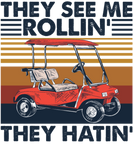 Discover They See Me Rollin' They Hatin' Golf Cart Vintage