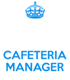 Discover Keep Calm And Let The Cafeteria Manager Handle It T Shirt