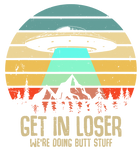 Discover Get In Loser We're Doing Butt Stuff Alien Abduction T Shirt