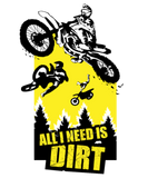 Discover All I Need is Dirt Biking Motocross Biker Race