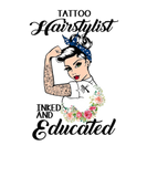 Discover Tattoo Hairstylist Inked And Educated TShirt Gift