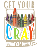 Discover Get Your Cray On Shirt | Cool Coloring Skills T Shirt