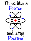 Discover Think like a Proton - and stay Positive - Atom