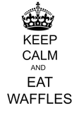 Discover KEEP CALM AND EAT WAFFLES