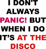 Discover I don't always panic!