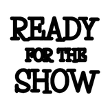 Discover Ready For The Show