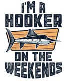 Discover Funny Fisherman I'm A Hooker On the Weekend