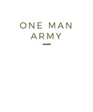 Discover One man army - Crush it Design Proud hot man