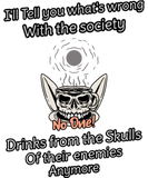 Discover Wrong Society, No One Drinks From Enemies Skulls