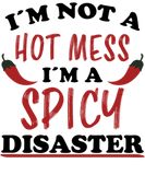 Discover Not Hot Mess I Am A Spicy Disaster Pepperoni Gift