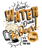 Discover Save Water And Drink Beer