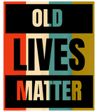 Discover Old Lives Matter | Elderly Senior Citizen T-Shirt