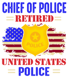 Discover Chief Of Police Retired United States Police T-shirt