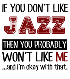 Discover If You Don't Like Jazz Cool T-shirt