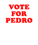 Discover Vote For Pedro T-Shirts Napoleon Dynamite T-Shirts