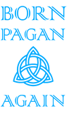 Discover Born Pagan Again T-Shirts