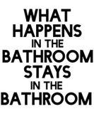 Discover WHAT HAPPENS IN THE BATHROOM T-Shirts