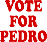 Discover Vote for pedro T-Shirts