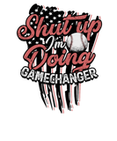Discover shut up I'm doing game changer baseball - flag