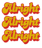 Discover Alright alright alright T-shirt