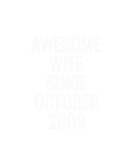 Discover Awesome Wife Since October 2009 Present Gift