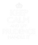 Discover Keep Calm Prudence Name First Last Family Funny