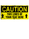 Discover Caution Sign - Create Your Own 2 lines