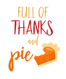 Discover Funny Thanksgiving Pie Full Of Thanks And Pie Love