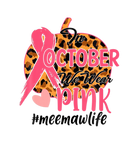 Discover In October We Wear Pink Meemaw Breast Cancer Aware