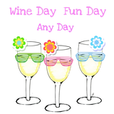 Discover WINE DAY FUN DAY ANY DAY WINE PRINT