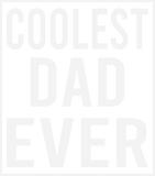 Discover Coolest Dad Ever , Funny Dad , Coolest