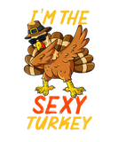 Discover I'm The Sexy Turkey Dabbing Funny Thanksgiving 202
