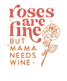 Discover Retro Roses Are Fine But Mama Needs Wine Valentine